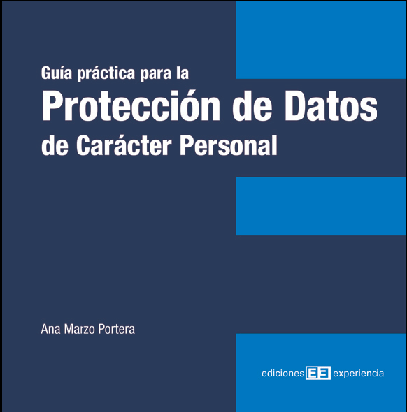 Guía práctica de protección de datos de carácter personal.